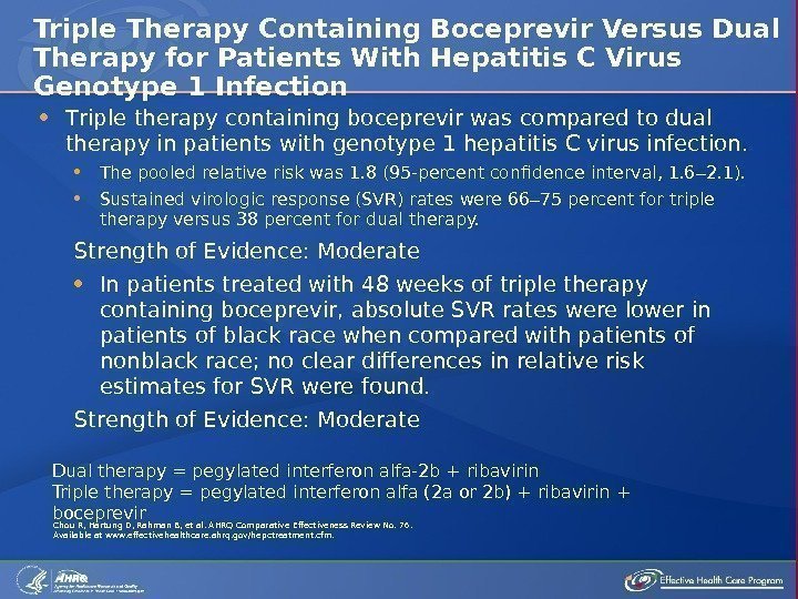  T riple therapy containing boceprevir was compared to dual therapy in patients with