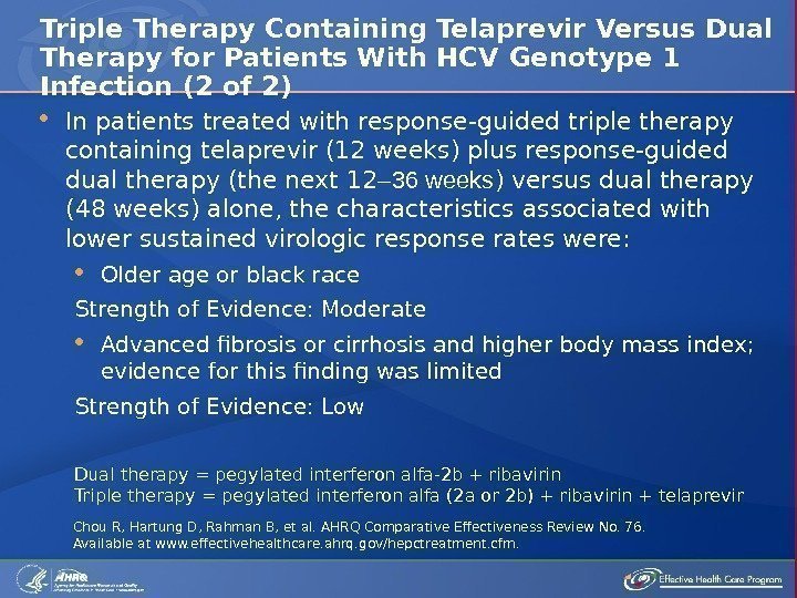 In patients treated with response-guided triple therapy containing telaprevir (12 weeks) plus response-guided