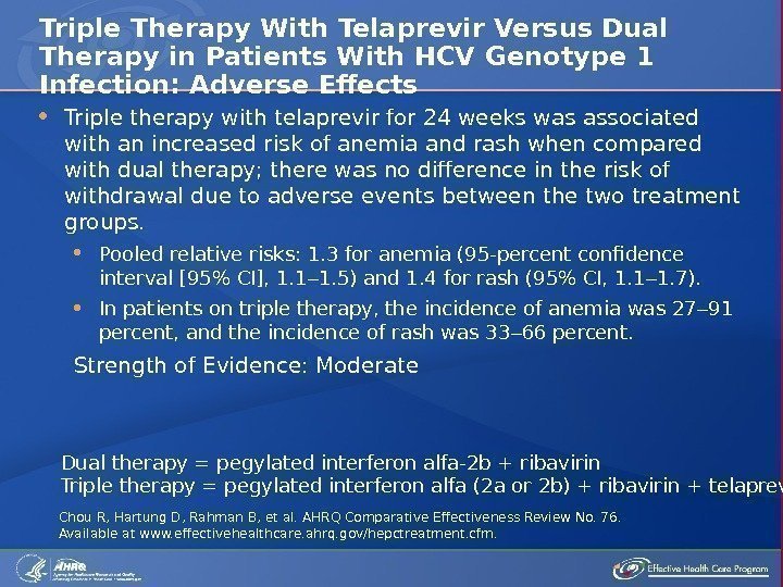  Triple therapy with telaprevir for 24 weeks was associated with an increased risk