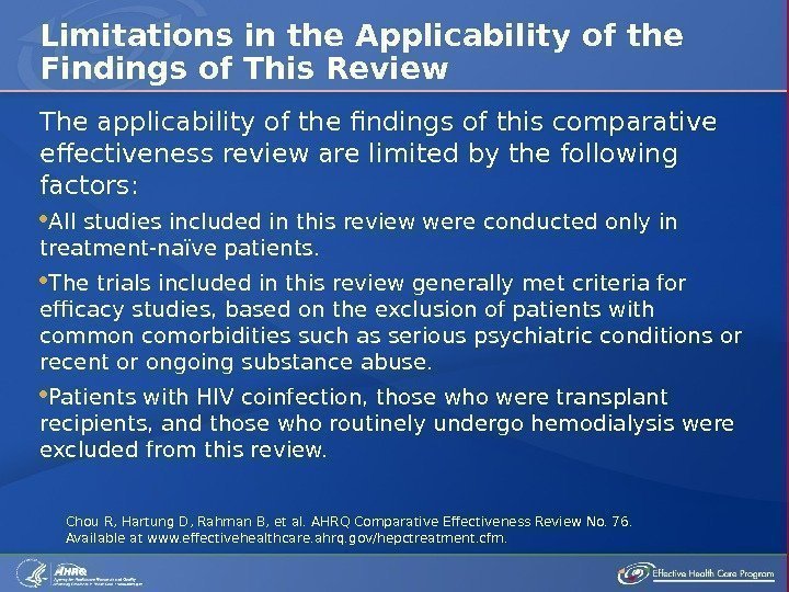 The applicability of the findings of this comparative effectiveness review are limited by the