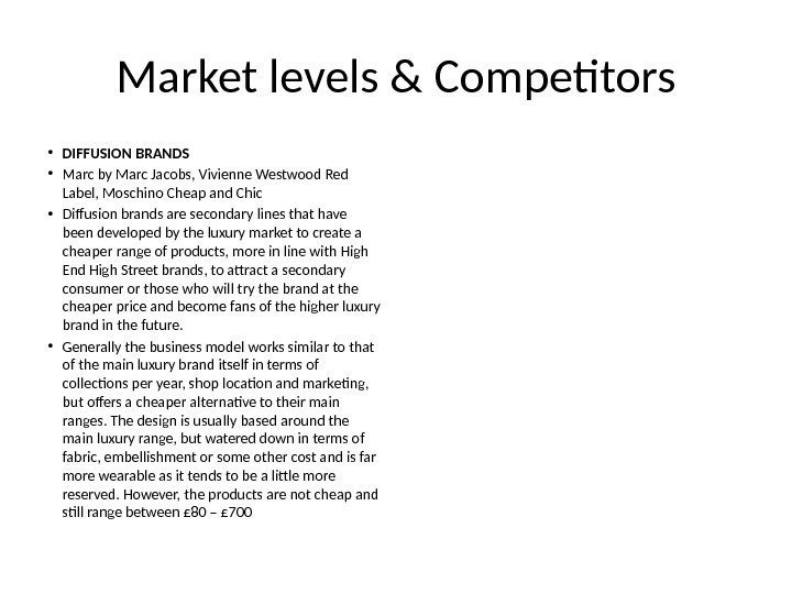 Market levels & Competitors • DIFFUSION BRANDS • Marc by Marc Jacobs, Vivienne Westwood