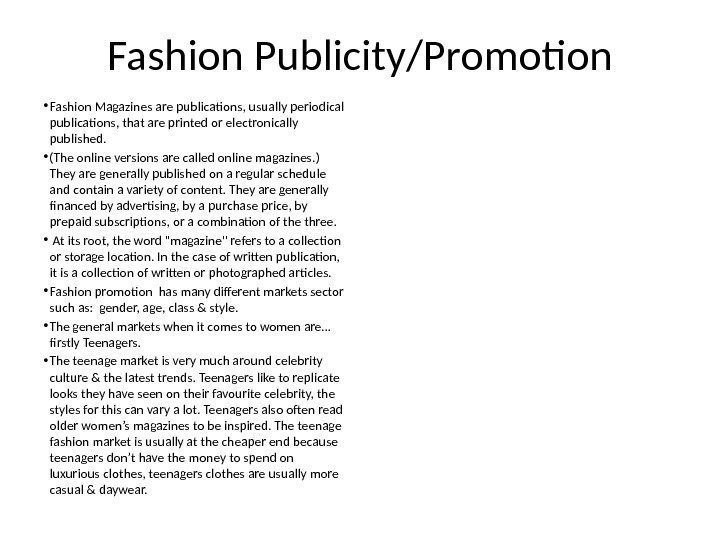 Fashion Publicity/Promotion • Fashion Magazines are publications, usually periodical publications, that are printed or