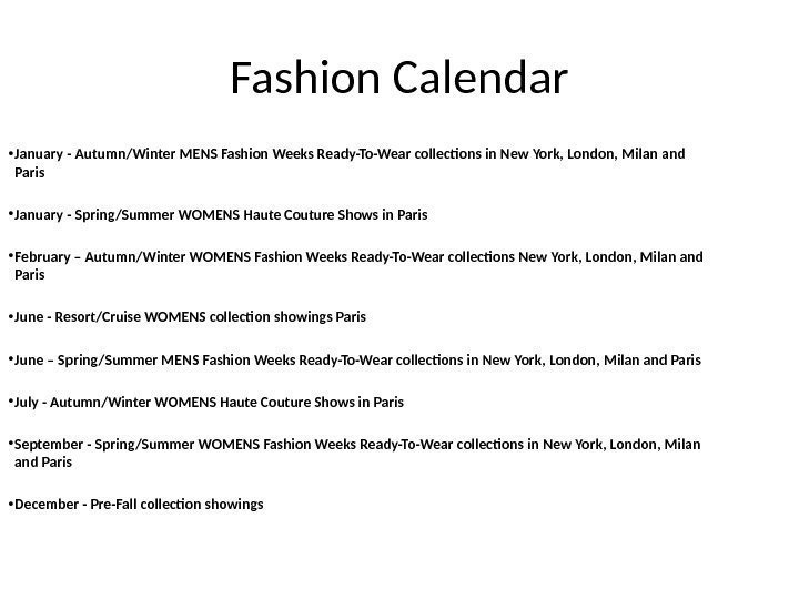 Fashion Calendar • January - Autumn/Winter MENS Fashion Weeks Ready-To-Wear collections in New York,