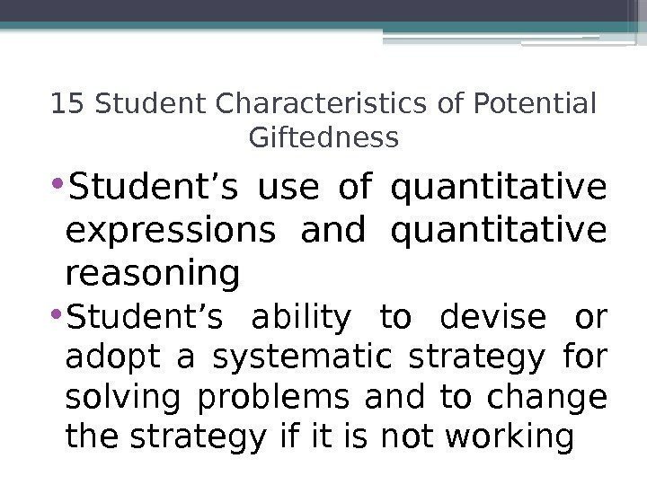  • Student’s use of quantitative expressions and quantitative reasoning • Student’s ability to