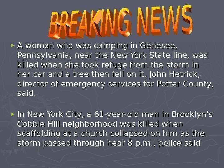   ► A woman who was camping in Genesee,  Pennsylvania, near the