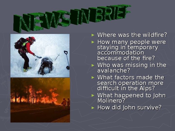   ► Where was the wildfire? ► How many people were staying in