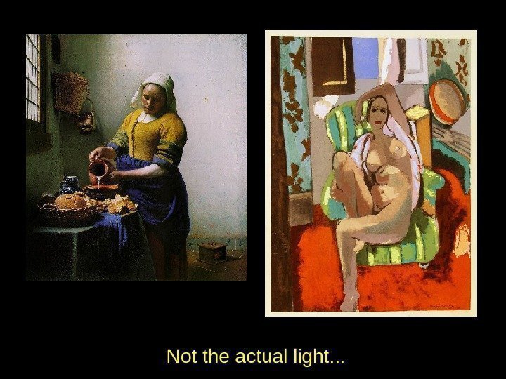 Not the actual light. . . 