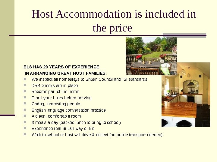 Host Accommodation is included in the price BLS HAS 20 YEARS OF EXPERIENCE 