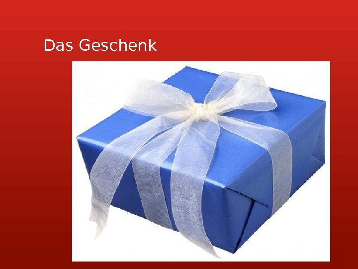 Das Geschenk      