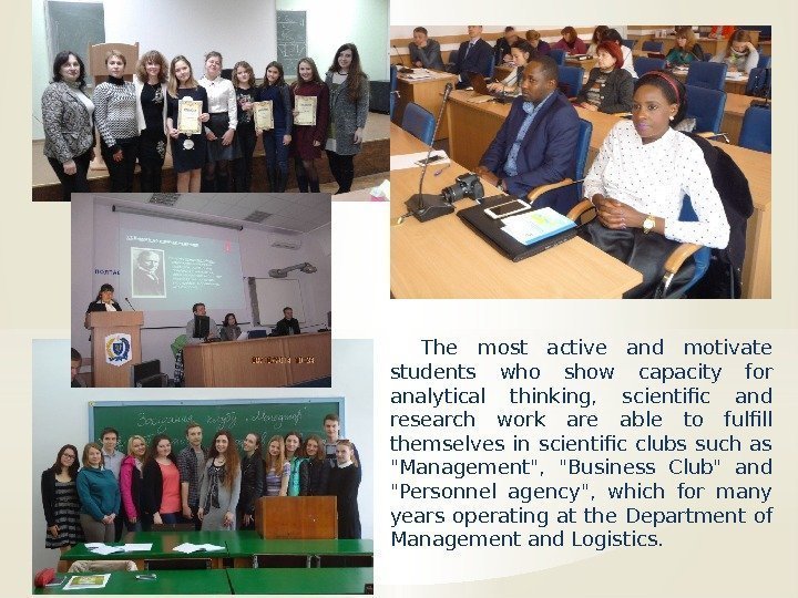 The most active and motivate students who show capacity for analytical thinking,  scientific