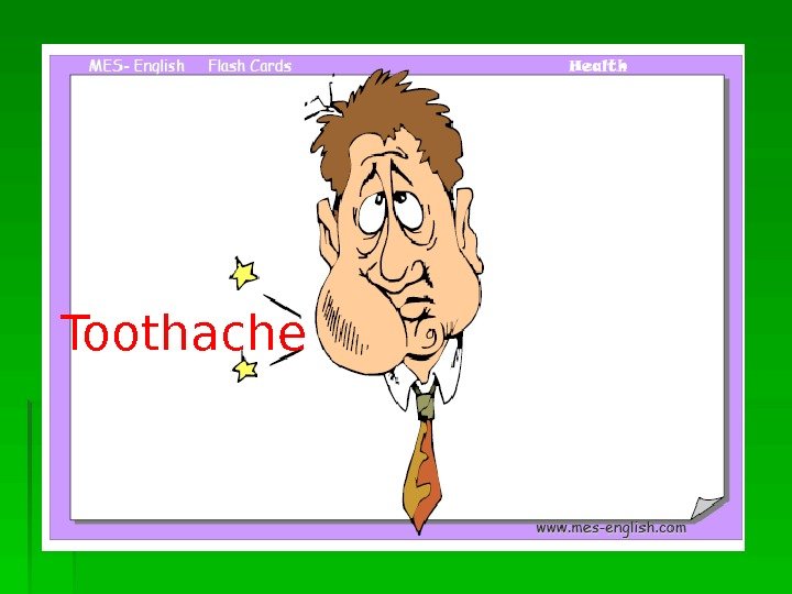   Toothache  