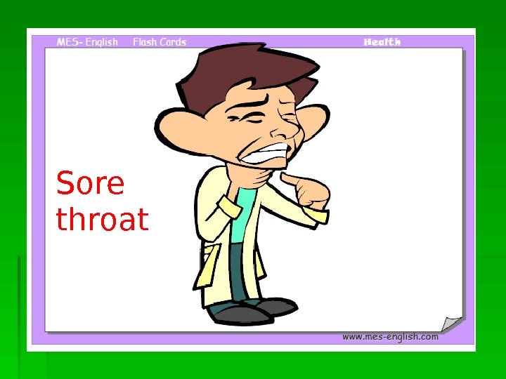   Sore throat  