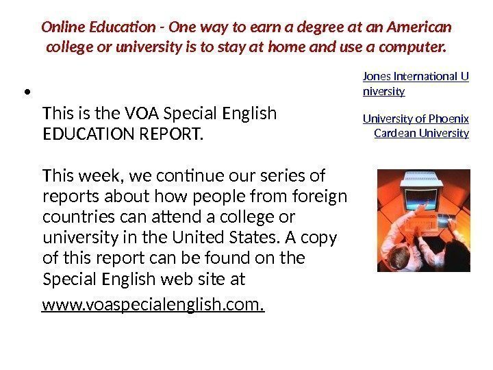 Online Education - One way to earn a degree at an American college or