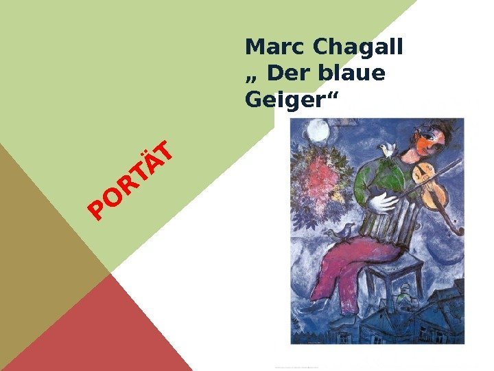 P O R T Ä TMarc Chagall „ Der blaue Geiger“ 