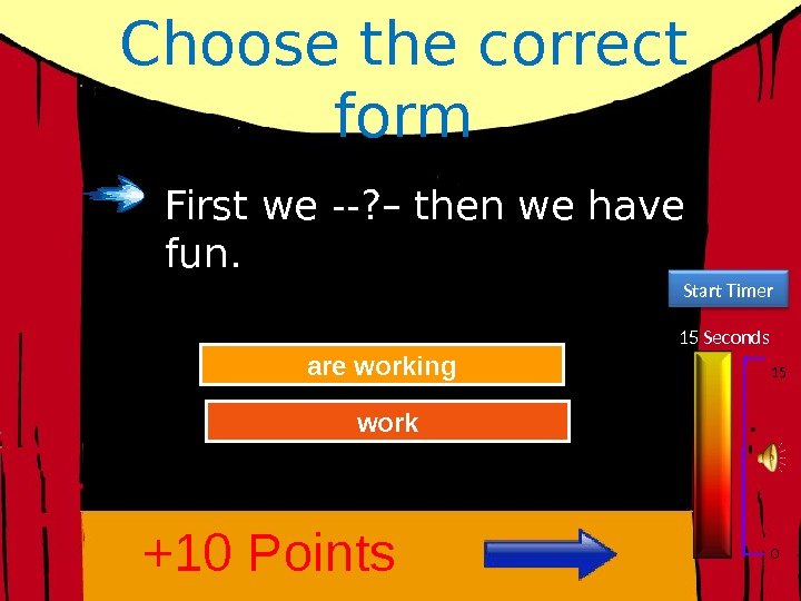 Choose the correct form 15 Seconds Start Timer 15 0 Try Again Great Job!are