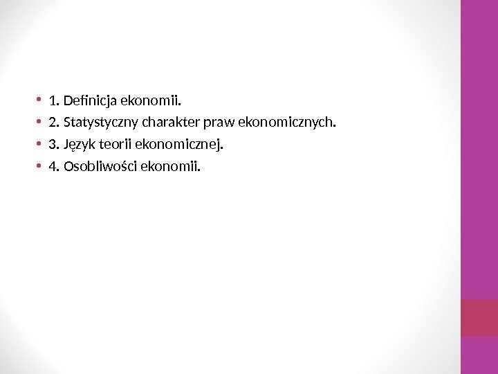  • 1. Definicja ekonomii.  • 2. Statystyczny charakter praw ekonomicznych.  •