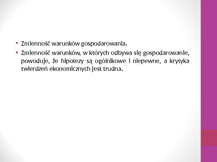  • Zmienność warunków gospodarowania.  • Zmienność warunków, w których odbywa się gospodarowanie,