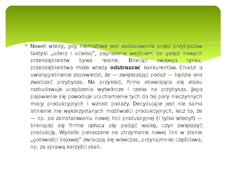  Nawet wtedy,  gdy niemożliwe jest zastosowanie przez przybyszów taktyki „uderz i uciekaj”,