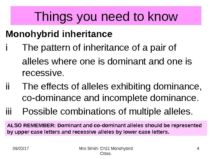 Things you need to know Monohybrid inheritance i The pattern of inheritance of a