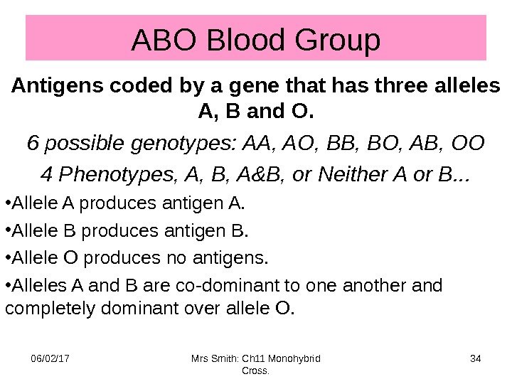 ABO Blood Group Antigens coded by a gene that has three alleles A, B