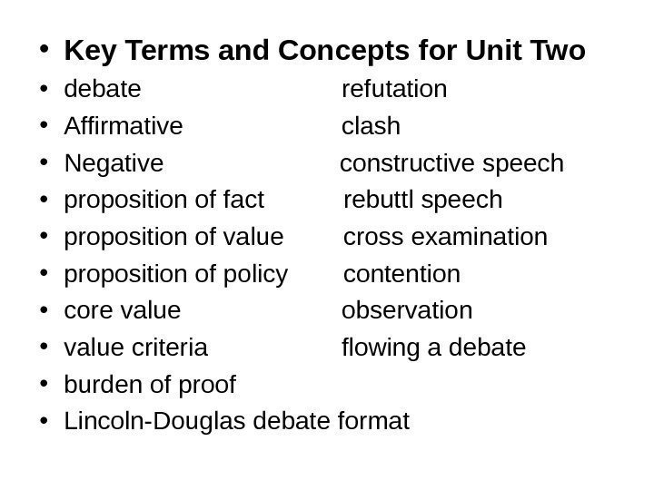  • Key Terms and Concepts for Unit Two • debate   