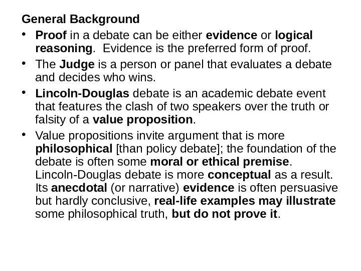 General Background • Proof in a debate can be either evidence or logical reasoning.