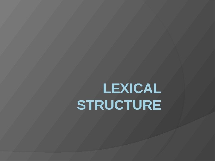 LEXICAL STRUCTURE 