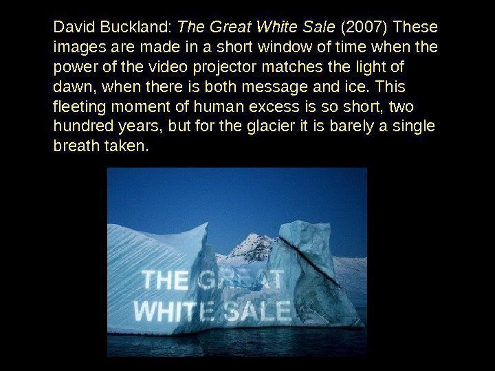 David Buckland:  The Great White Sale (2007) These images are made in a