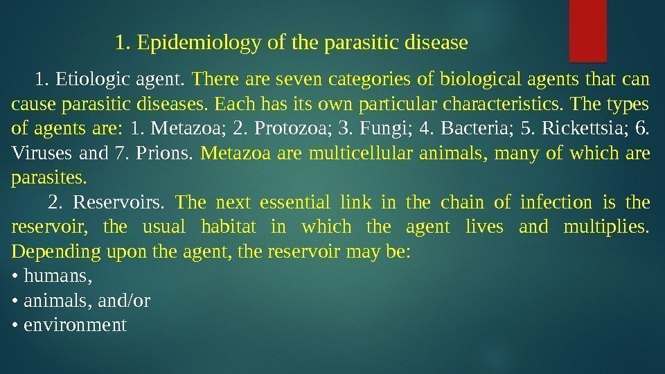 1. Epidemiology of the parasitic disease 1. Etiologic agent.  There are seven categories