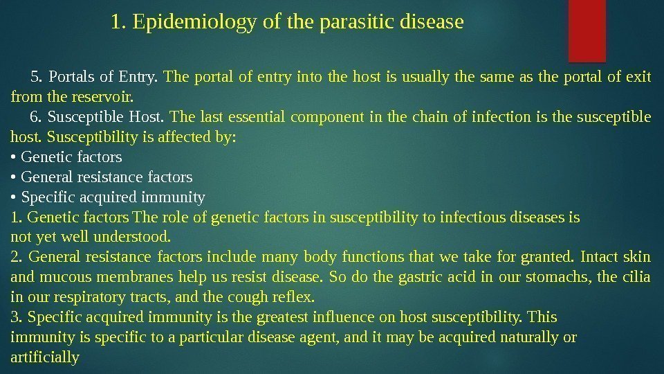 1. Epidemiology of the parasitic disease  5.  Portals of Entry.  The