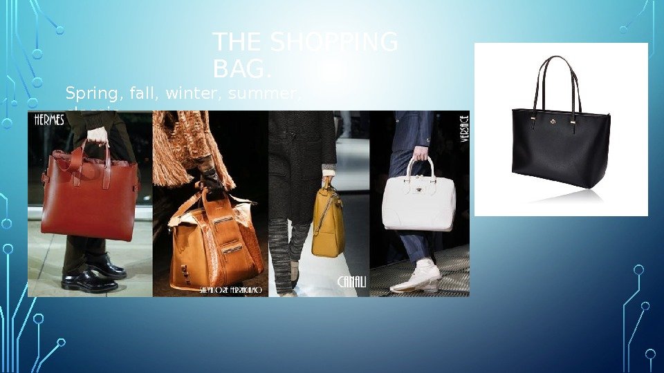 THE SHOPPING BAG. Spring, fall, winter, summer,  classic. 