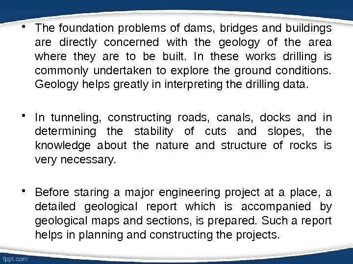  • The foundation problems of dams,  bridges and buildings are directly concerned