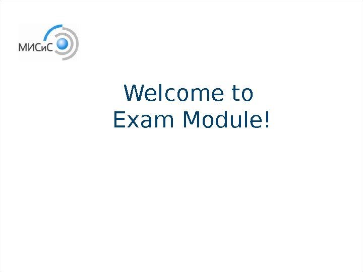 Welcome to Exam Module! 
