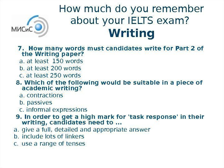 How much do you remember about your IELTS exam?  Writing 7.  How