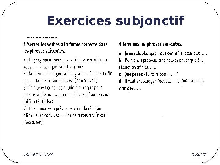 Exercices subjonctif 2/9/17 Adrien Clupot 2 