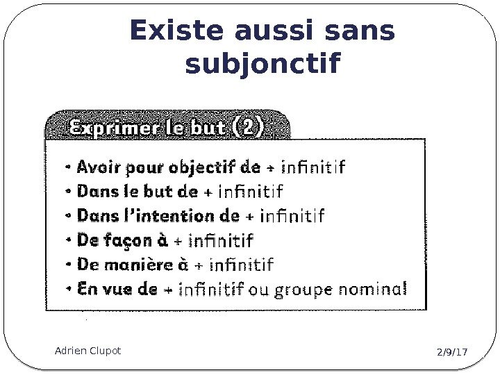 Existe aussi sans subjonctif 2/9/17 Adrien Clupot 4 