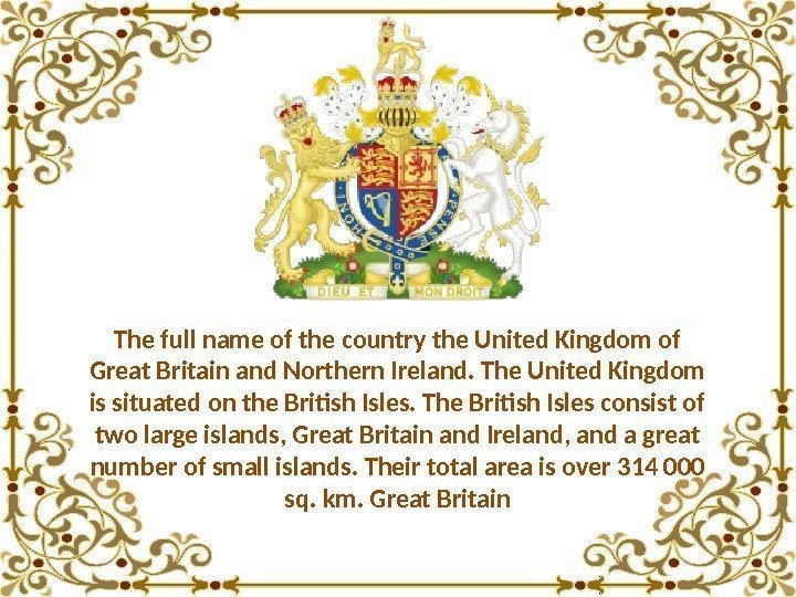 The full name of the country the United Kingdom of Great Britain and Northern