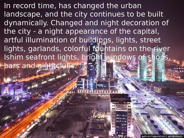 In record time, has changed the urban landscape, and the city continues to be