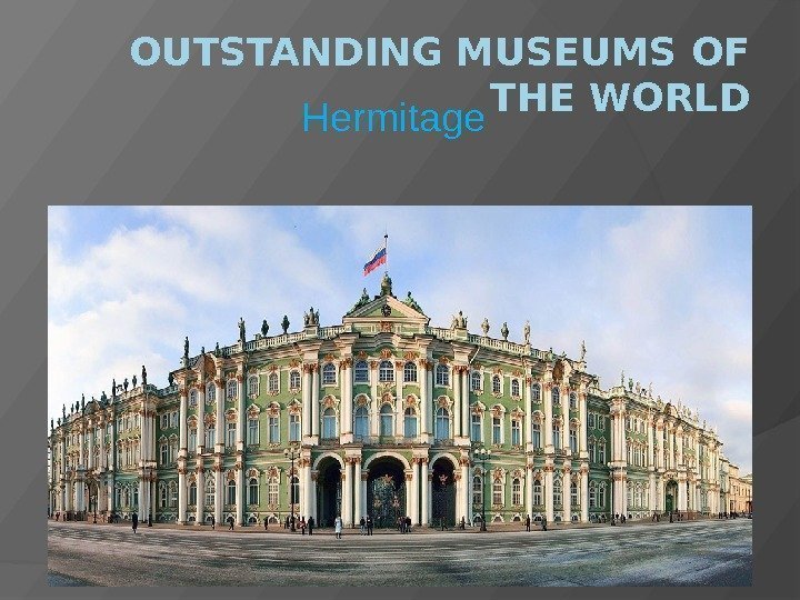 OUTSTANDING MUSEUMS OF THE WORLD Hermitage 