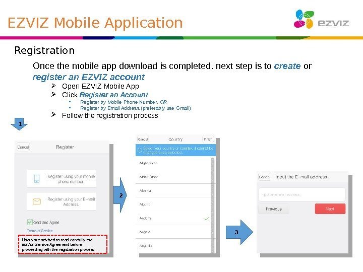  Registration Once the mobile app download is completed, next step is to create