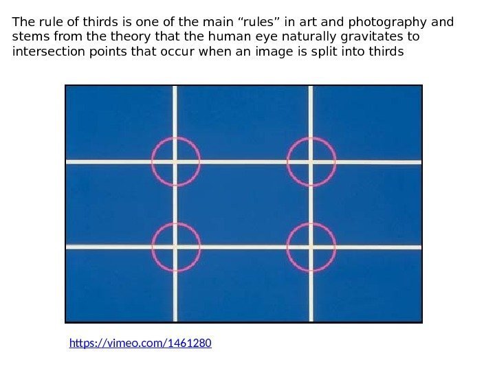 https: //vimeo. com/1461280 The rule of thirds is one of the main “rules” in