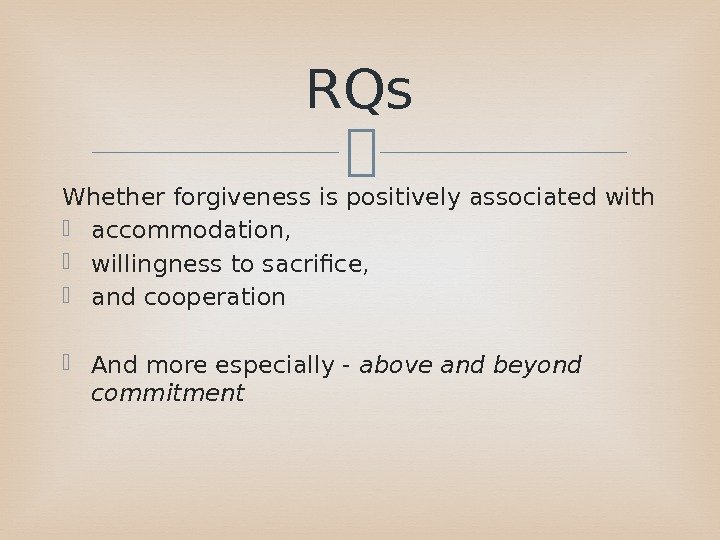  Whether forgiveness is positively associated with  accommodation,  willingness to sacrifice, 