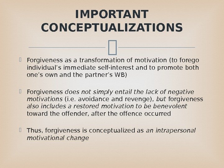  Forgiveness as a transformation of motivation (to forego individual’s immediate self-interest and to