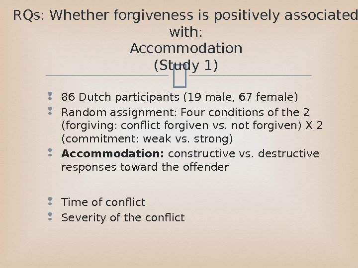  86 Dutch participants (19 male, 67 female) Random assignment: Four conditions of the