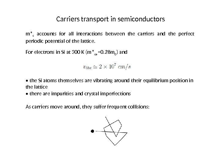 Carriers transport in semiconductors m* c  accounts for all interactions between the carriers