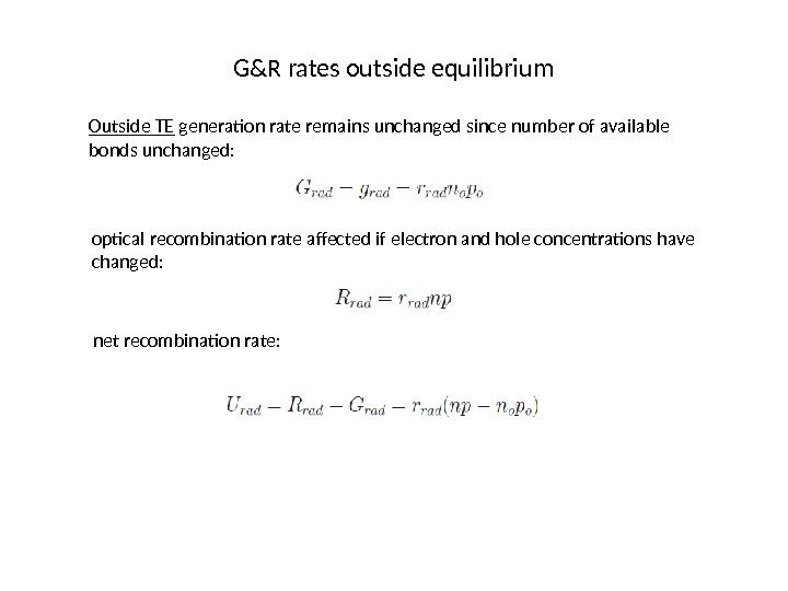 G&R rates outside equilibrium Outside TE generation rate remains unchanged since number of available