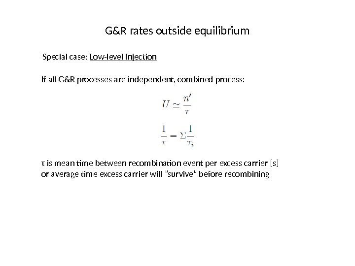 G&R rates outside equilibrium Special case:  Low-level Injection If all G&R processes are