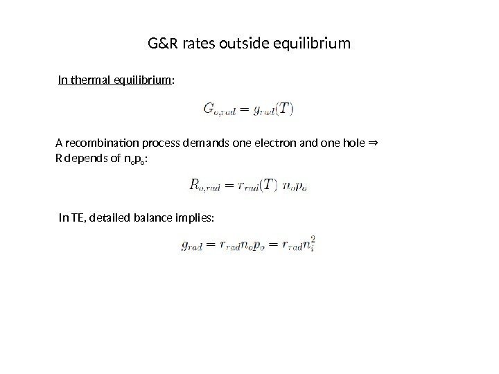 G&R rates outside equilibrium In thermal equilibrium : A recombination process demands one electron