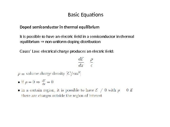 Basic Equations Doped semiconductor in thermal equilibrium It is possible to have an electric