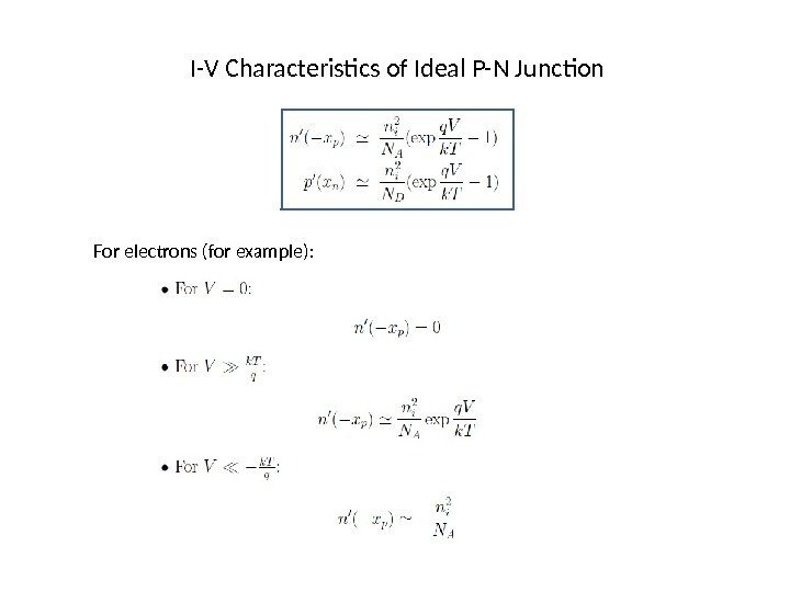 I-V Characteristics of Ideal P-N Junction For electrons (for example): 